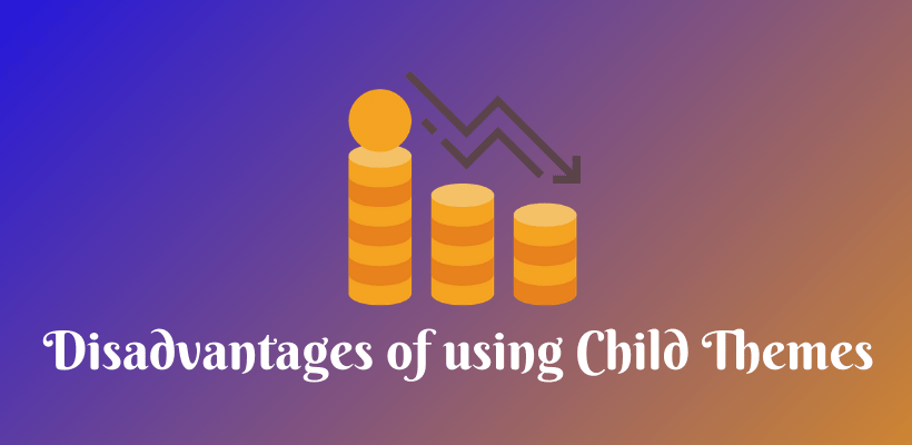 Disadvantages of using WordPress Child Themes - CodeFlist 