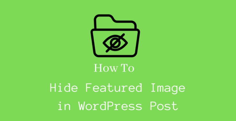 How to hide featured image in WordPress post - CodeFlist