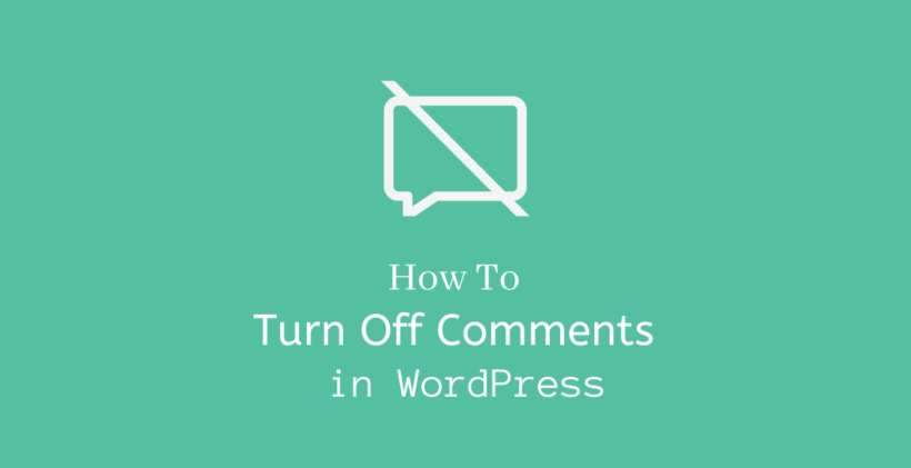 How to turn off comments in WordPress - CodeFlist